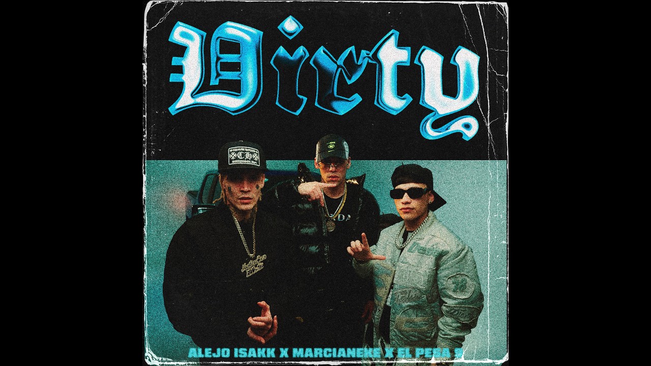 Alejo Isakk, Marcianeke, El Pesa 9 - Dirty (Videoclip Oficial)