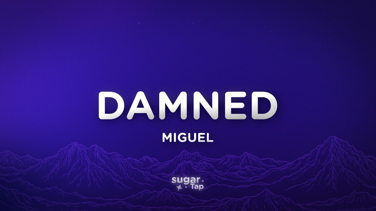 Miguel - damned (Lyrics)