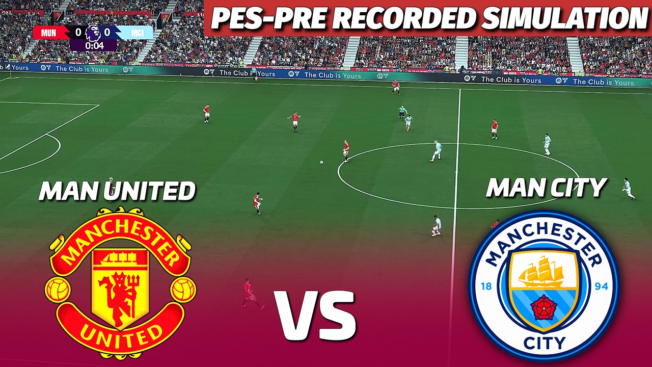 🔴MANCHESTER UNITED vs MANCHESTER CITY | EPL eFootball Simulation | PES 21 Pre-Recorded Simulation
