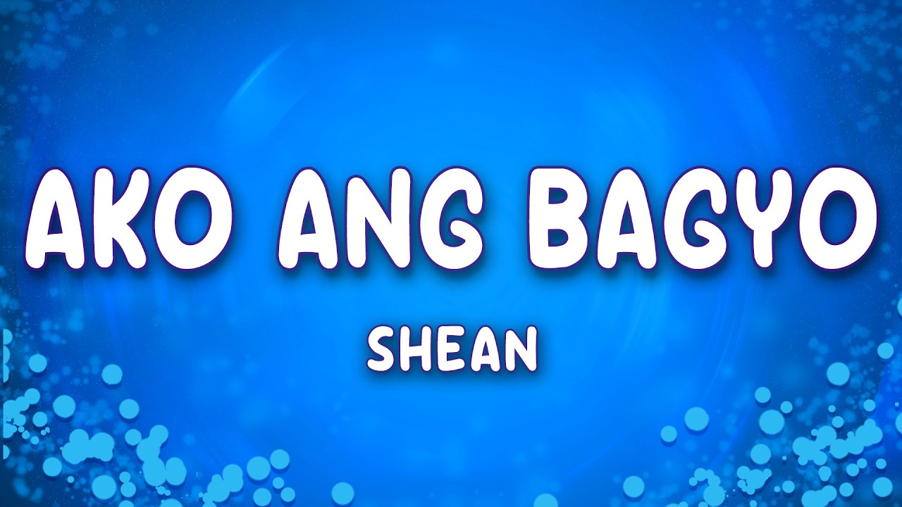 SHEAN - Ako Ang Bagyo (Lyrics)