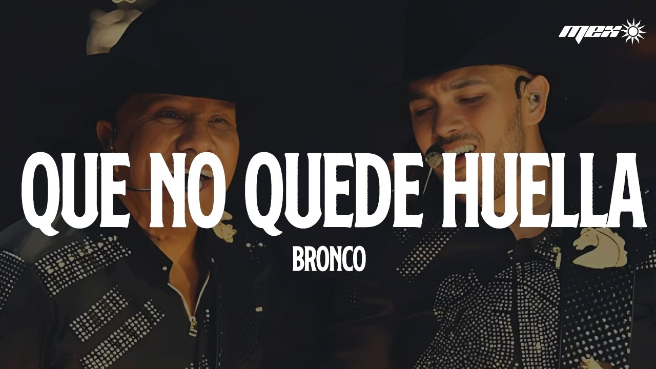 Bronco - Que No Quede Huella (Letra)