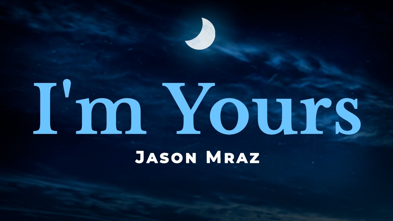 Jason Mraz - I'm Yours (Lyrics)