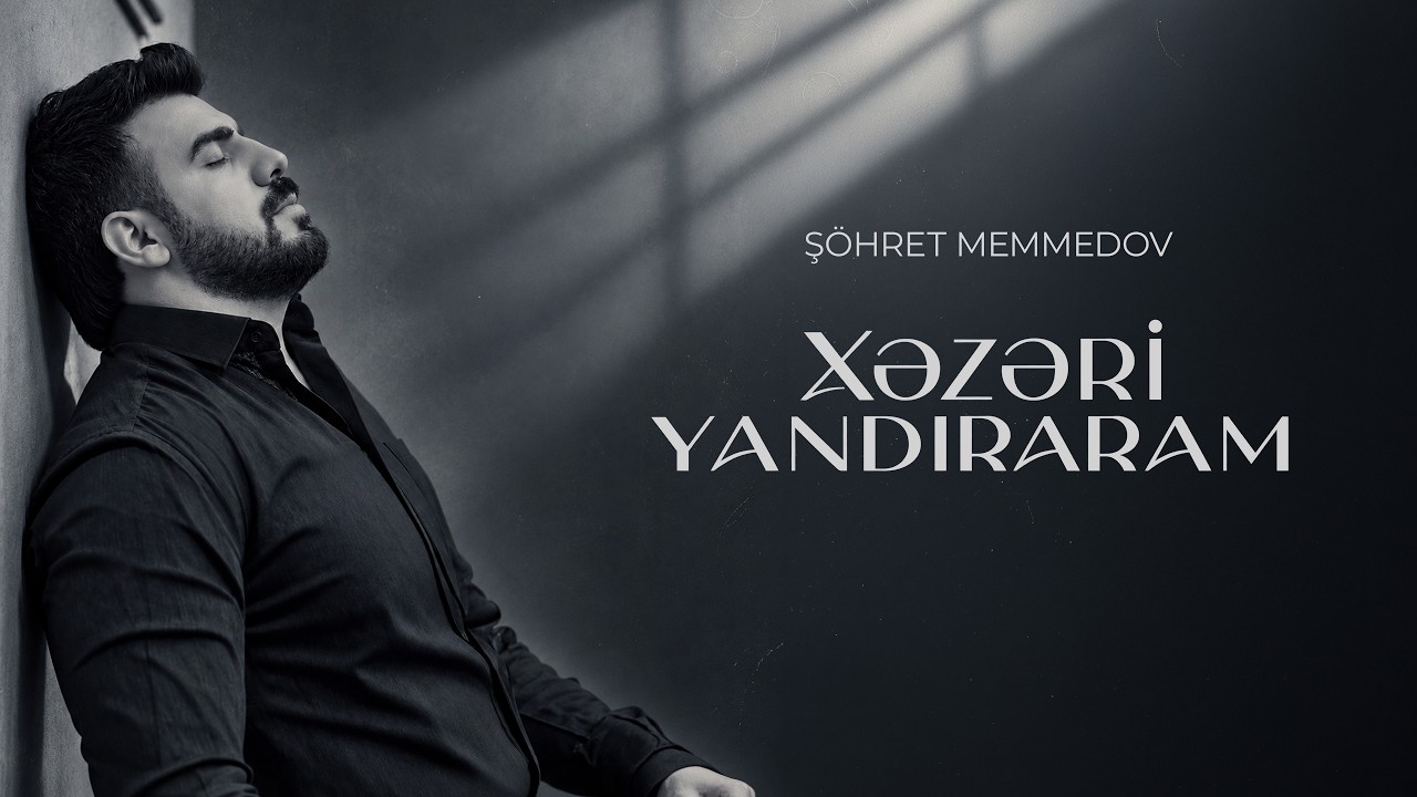 Şöhret Memmedov - Xezeri Yandıraram (Official Lyric Video)