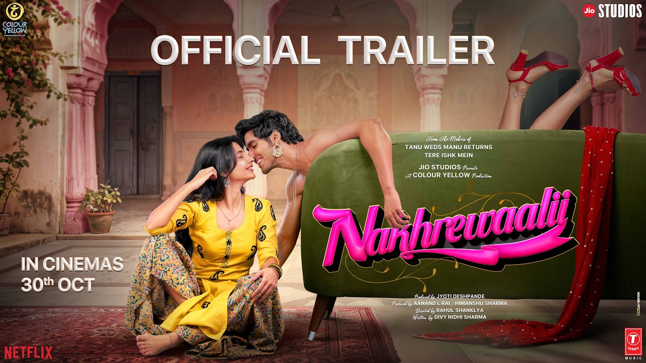 Nakhrewaalii Official Trailer|Ansh, Pragati|Rahul S|Jyoti D, Aanand L Rai, Himanshu S|30 Oct Release