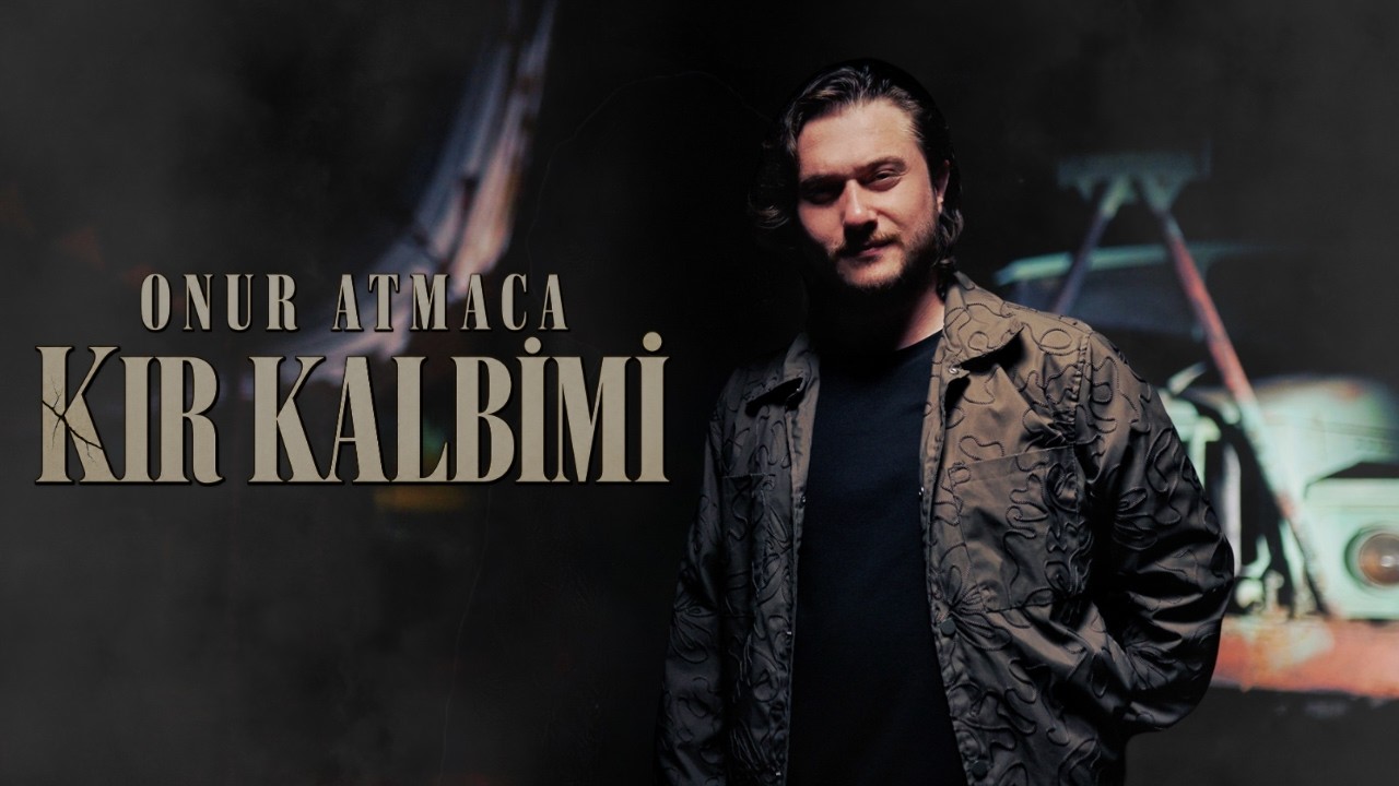 Onur ATMACA - Kır Kalbimi