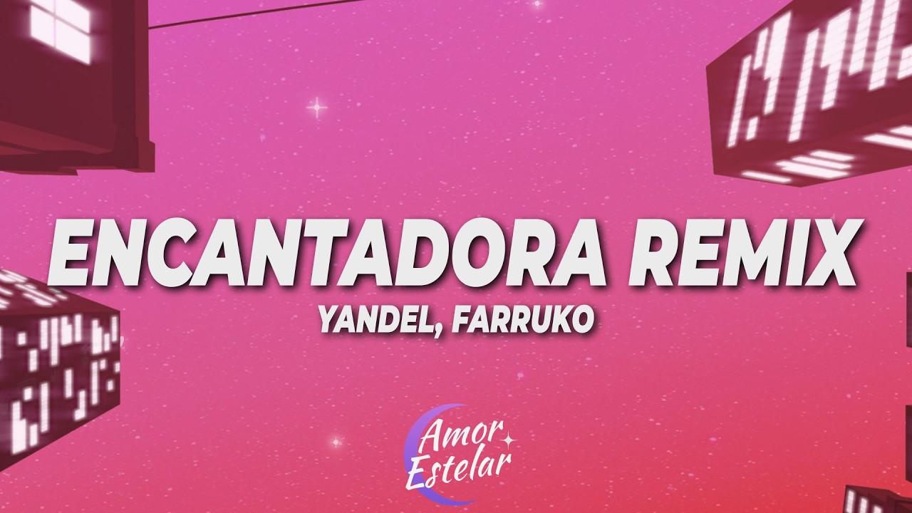 Yandel, Farruko, Zion & Lennox - Encantadora Remix (Letra)
