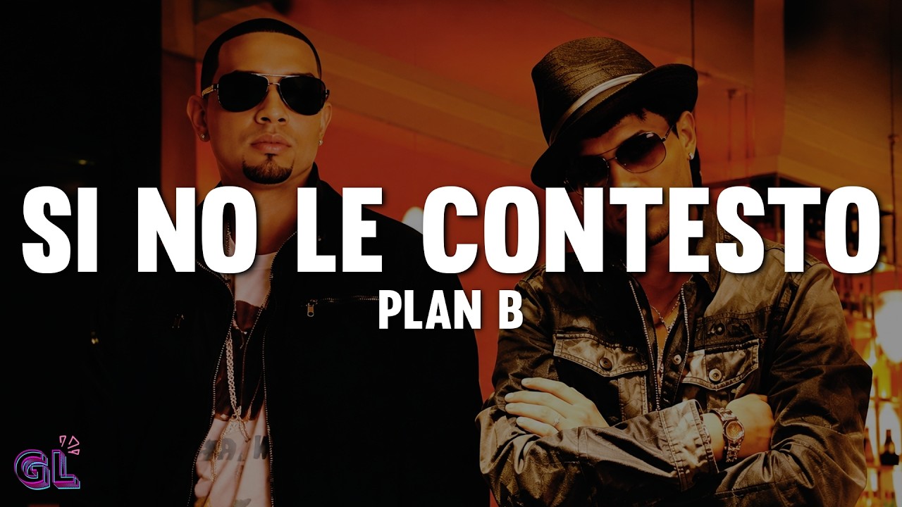 Plan B - Si No Le Contesto (Letra)