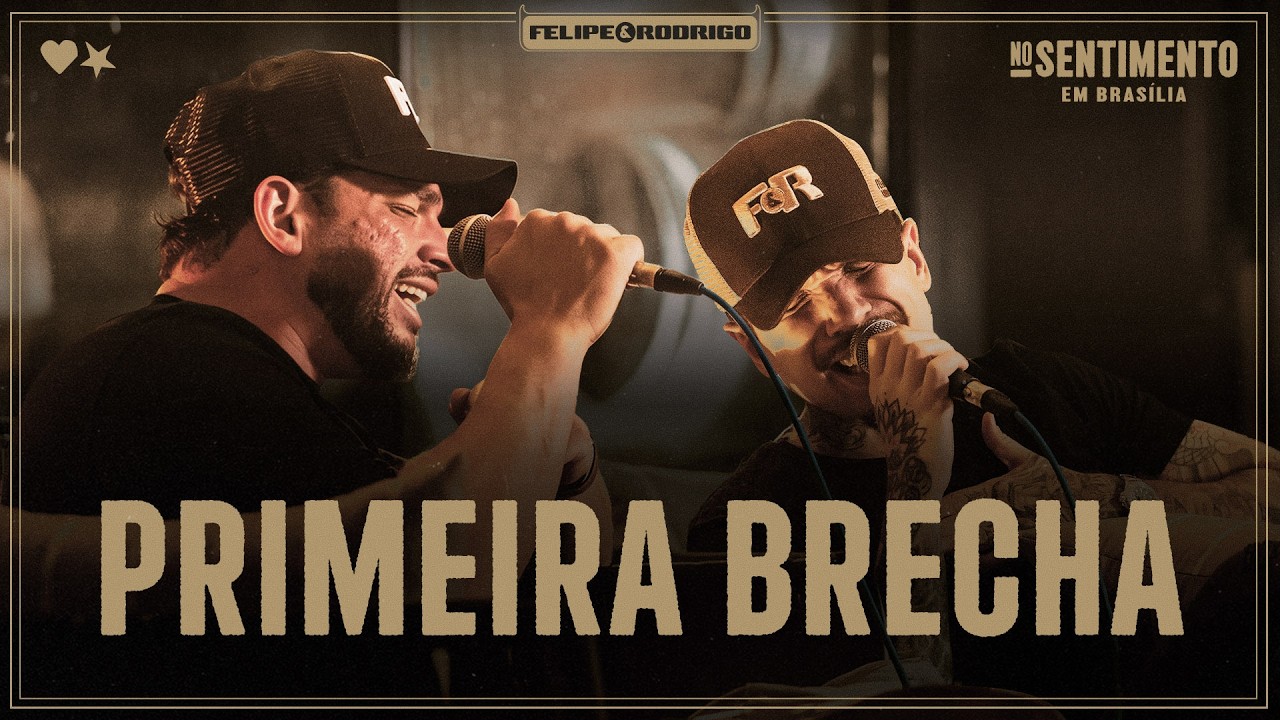 FELIPE & RODRIGO | PRIMEIRA BRECHA | GUIA 3 | NO SENTIMENTO EM BRASÍLIA