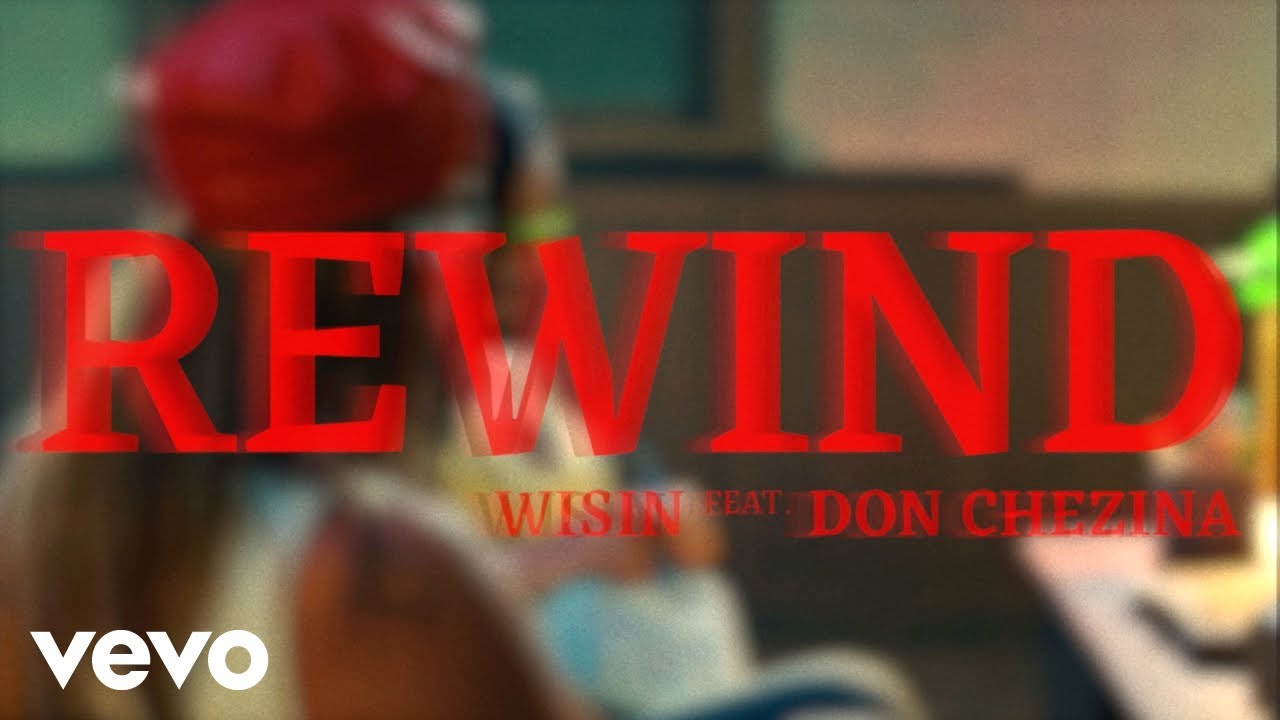 Wisin, Don Chezina - Rewind Selecta (Official Video)