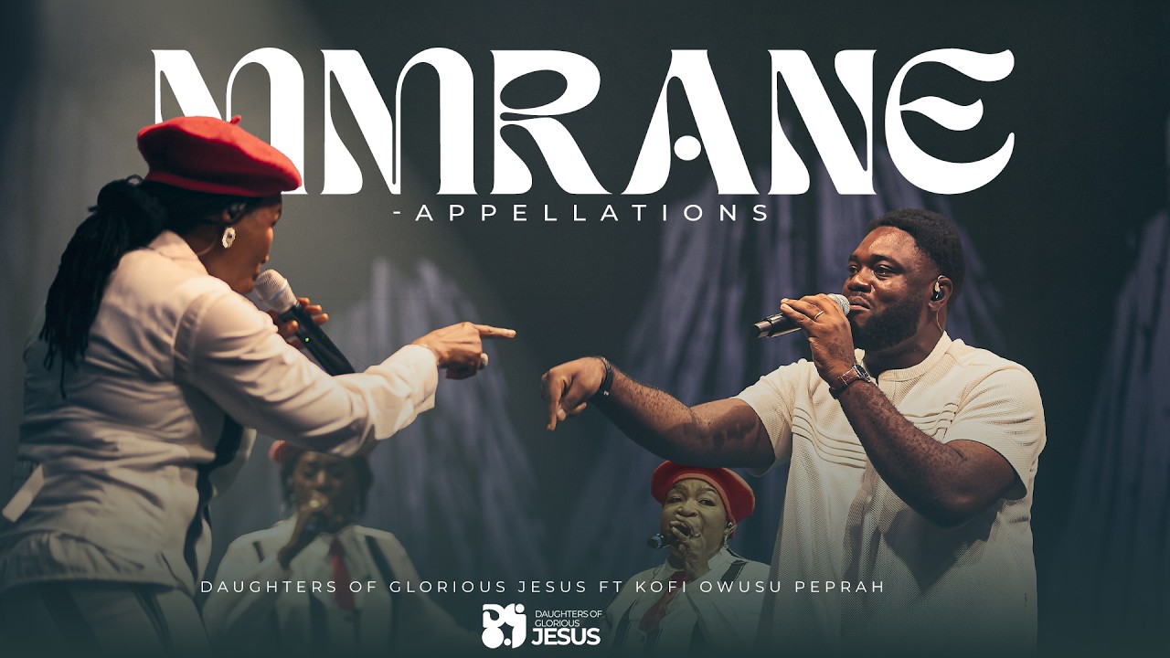 Daughters of Glorious Jesus - Mmrane ft Kofi Owusu Peprah (Official Video)