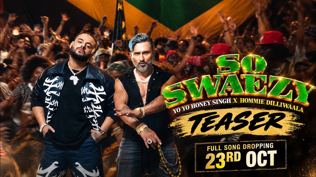 So Swaezy | Yo Yo Honey Singh | Hommie Dilliwaala | Teaser | Full song 23rd Oct