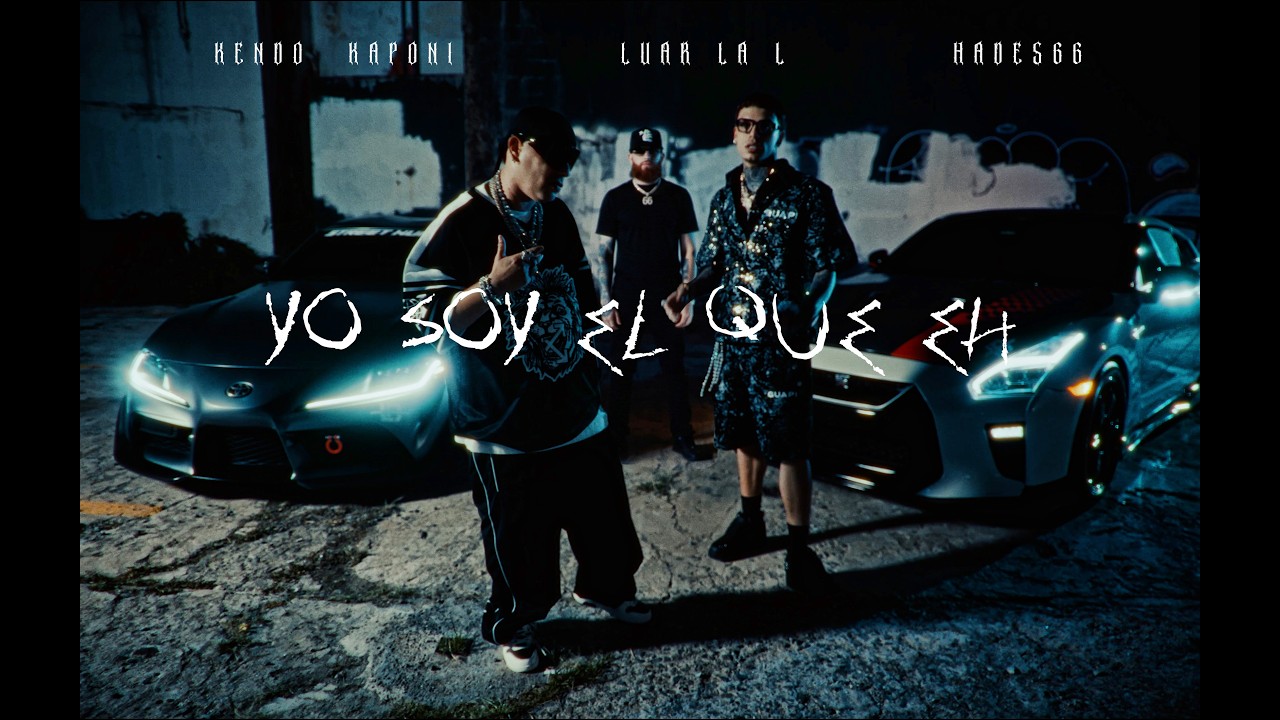 KENDO KAPONI ❌ LUAR LA L ❌ HADES66 - YO SOY EL QUE EH (Video Oficial)
