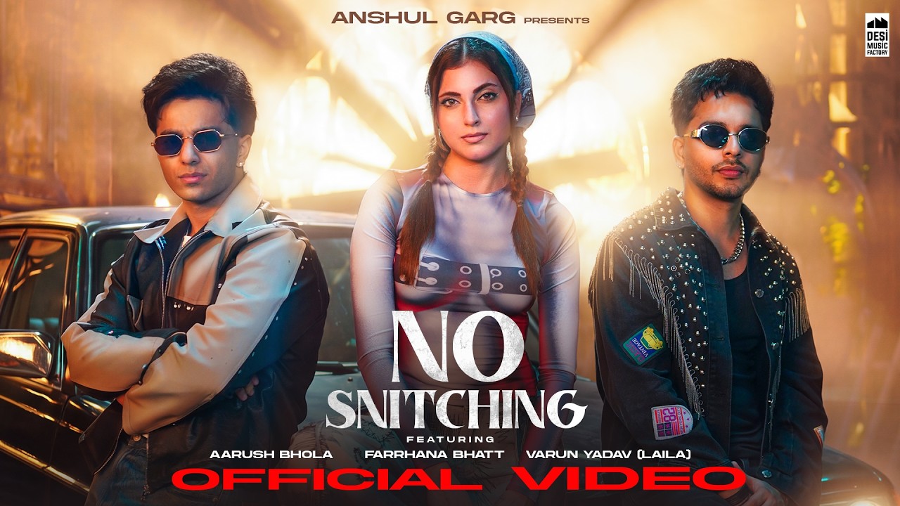 NO SNITCHING - Vin WRLD & Harshit Rao | Aarush Bhola, Laila & Farrhana Bhatt | Anshul Garg