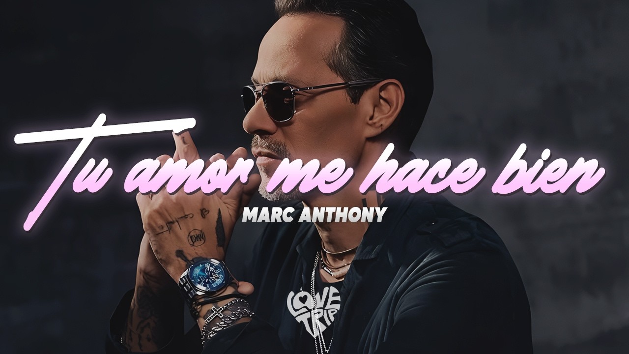Marc Anthony - Tu Amor Me Hace Bien (Letra/Lyrics)