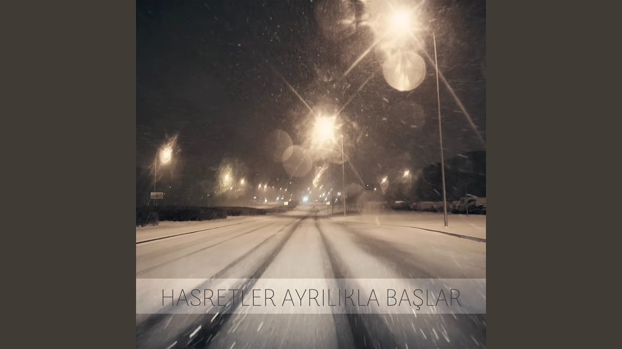 Hasretler Ayrılıkla Başlar