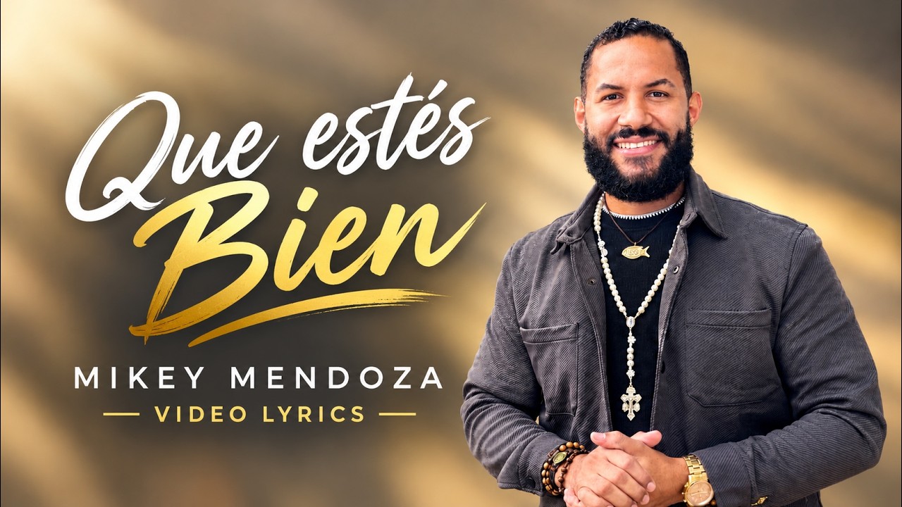 Mikey Mendoza - Que estés bien (video Lirycs)