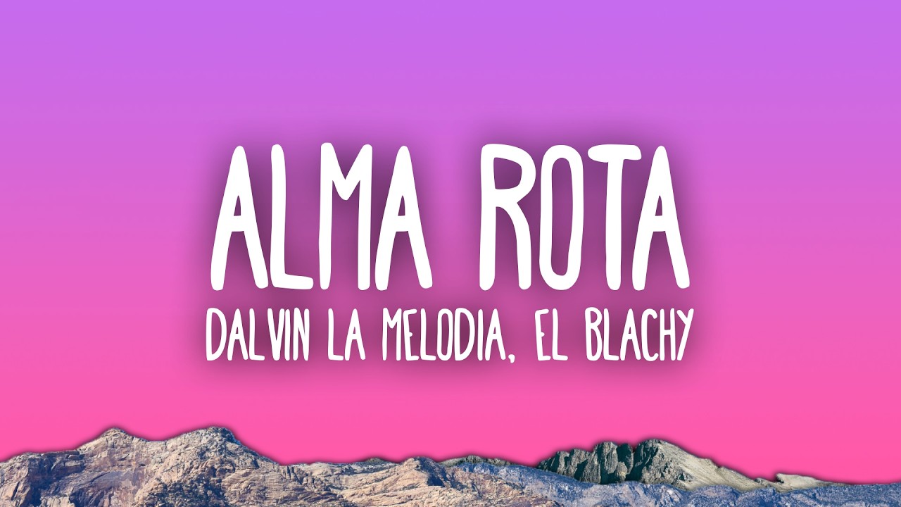 Dalvin La Melodia, El Blachy - Alma Rota