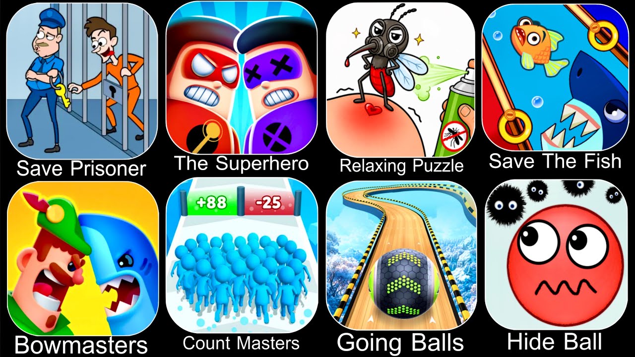 Save Prisoner,Heros 2,Relaxing Puzzle,Save The Fish,Bowmasters,Count Masters,Going Balls,Hide Ball