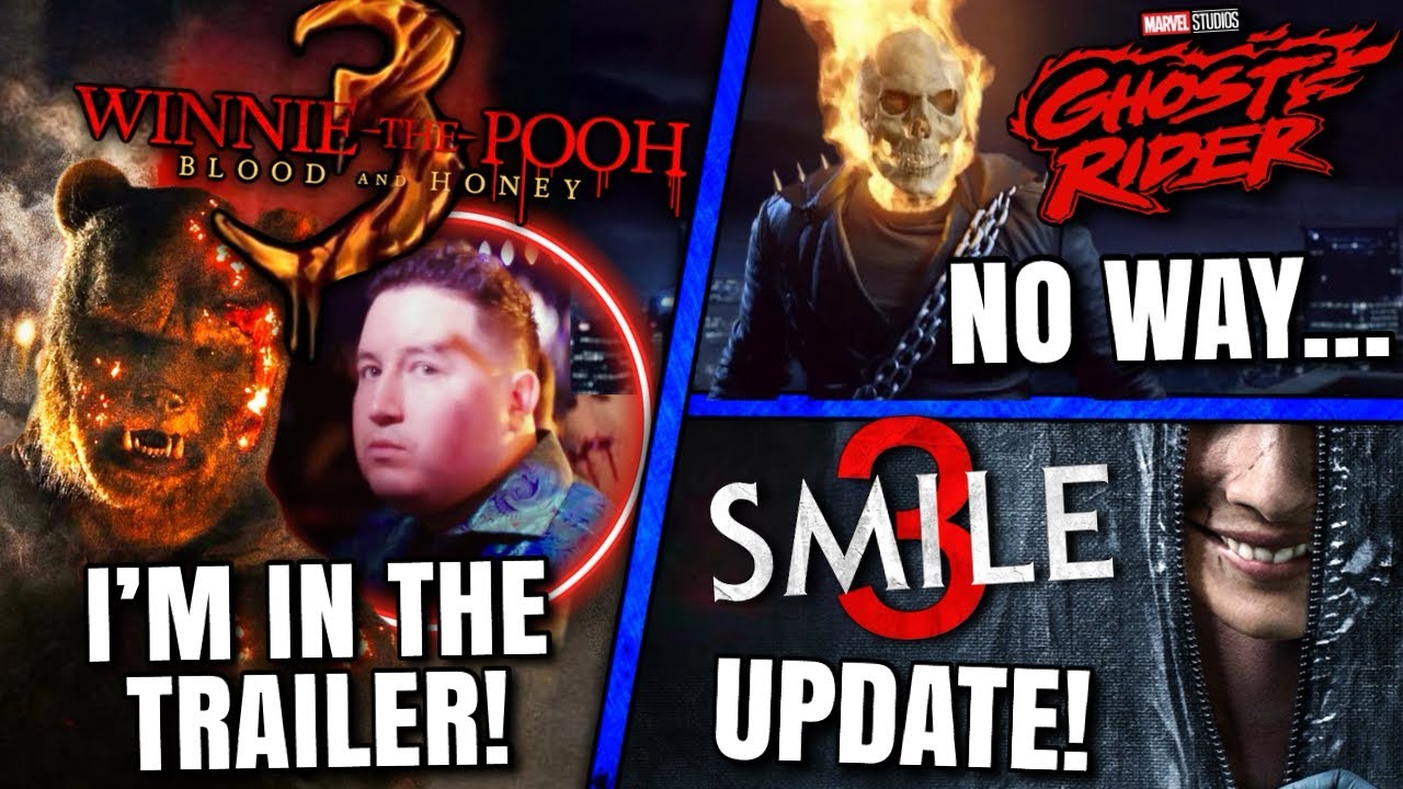 Winnie The Pooh 3 Trailer, Ghost Rider Update, Smile 3 & MORE!!